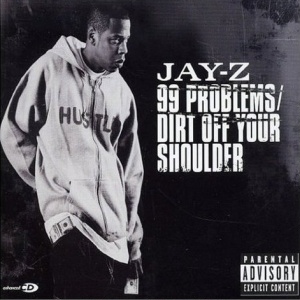 Jay-Z_-_99_Problems%2BDirt_Off_Your_Shoulder_(CD2).jpg